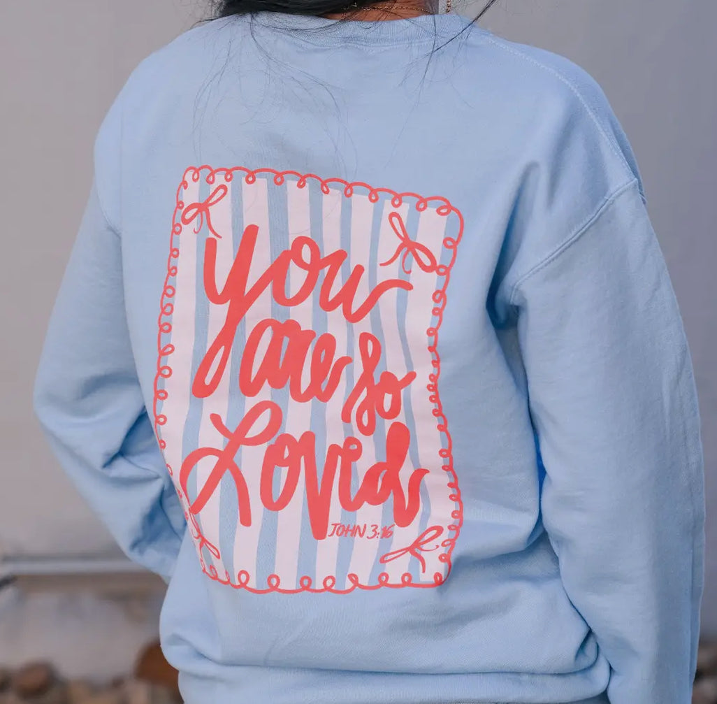 'You Are So Loved' Crewneck