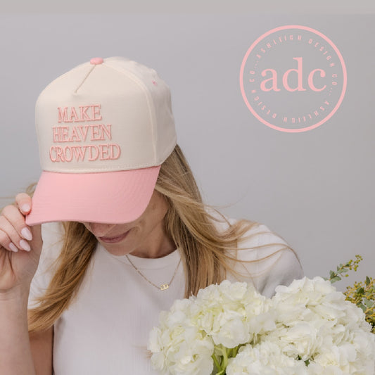 Make Heaven Crowded Hat